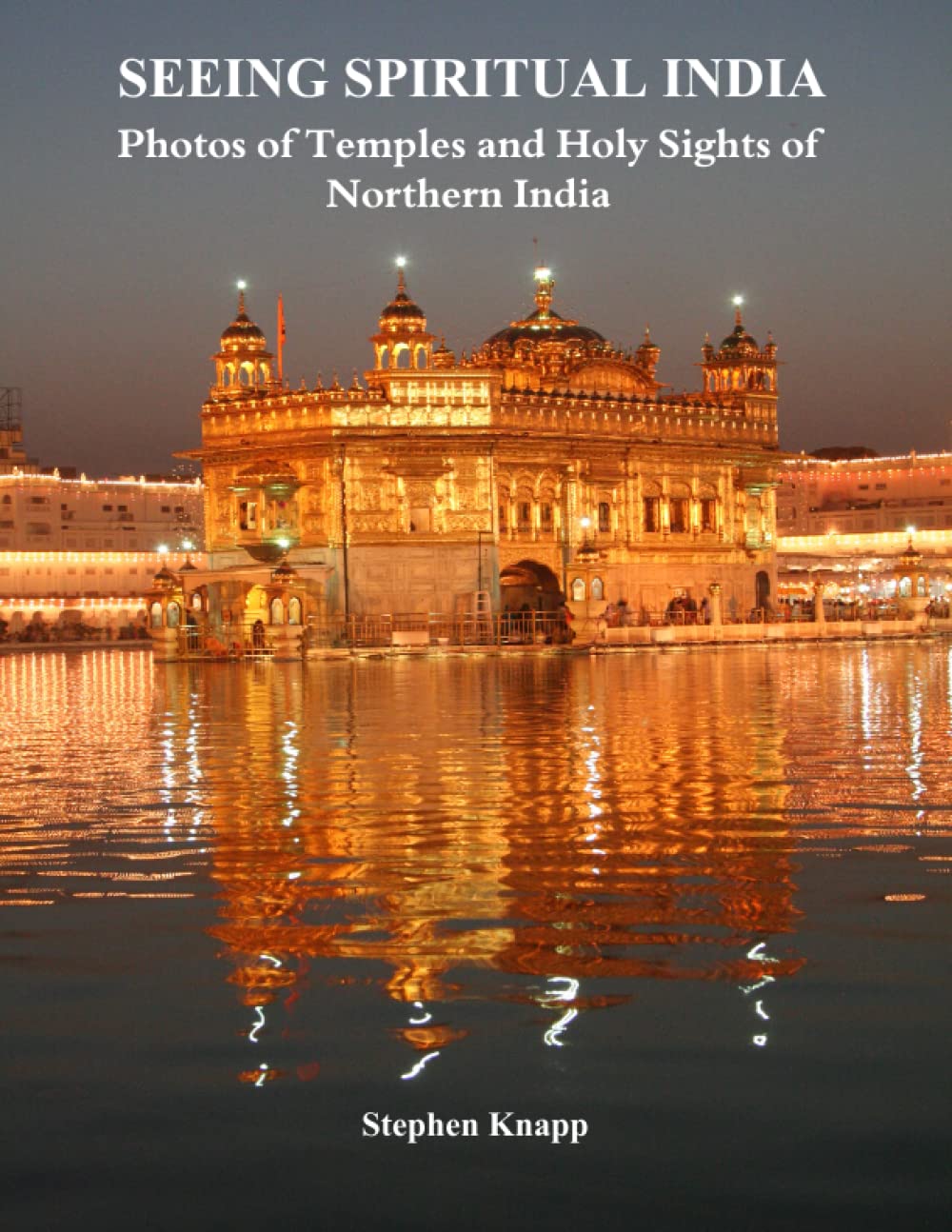 Seeing Spiritual India: Photos of Temples and Holy Sights of Northern India