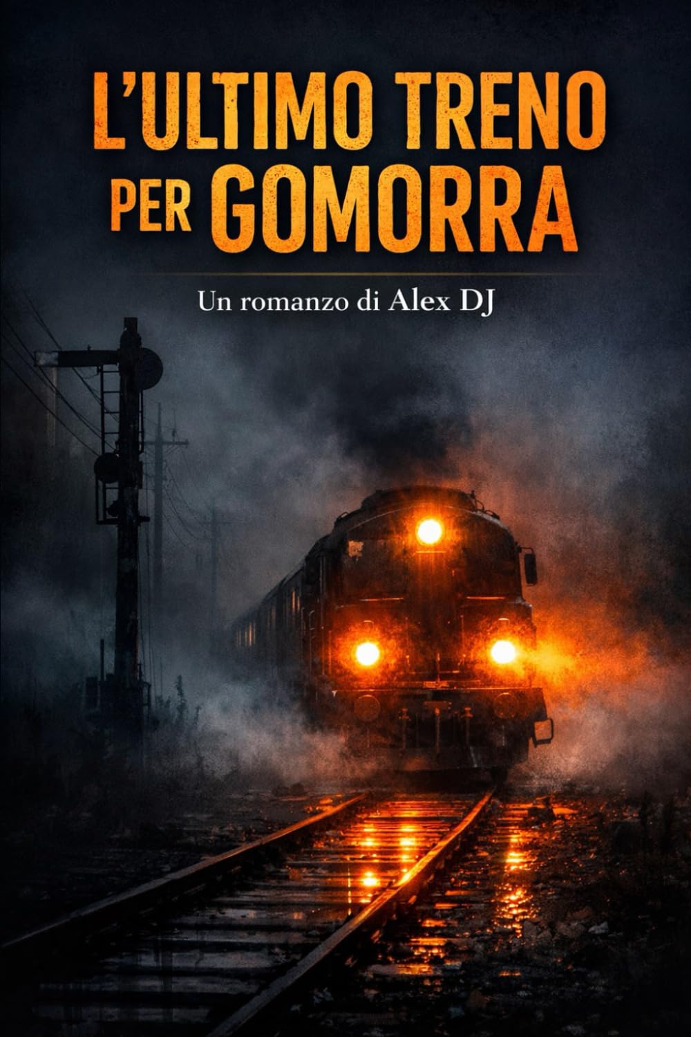 L’ULTIMO TRENO PER GOMORRA