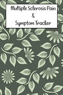 Multiple Sclerosis Pain & Symptom Tracker: Multiple Sclerosis MS Journal, Medication and supplements Log Notebook, Medication Log With Pain Monitor Log,Mood,Pain,Symptoms,Triggers And Many More