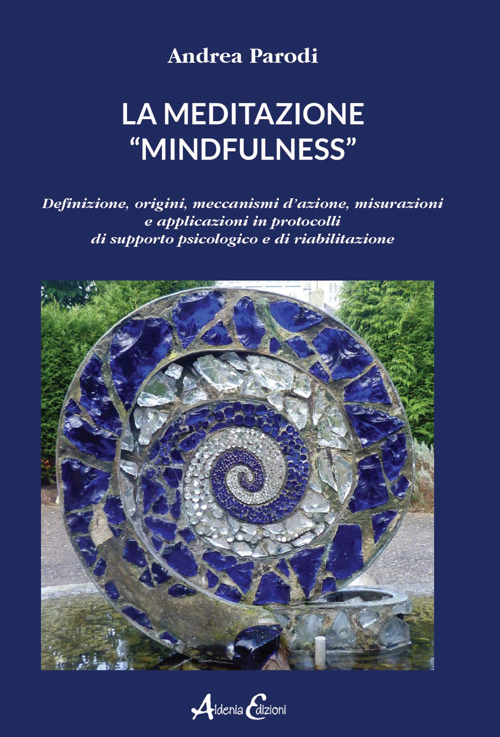 La Meditazione «Mindfulness». Definizione, Origini, Meccanismi D’Azione, Misurazioni E Applicazioni In Protocolli Di Supporto Psicologico E Di Riabilitazione - 4