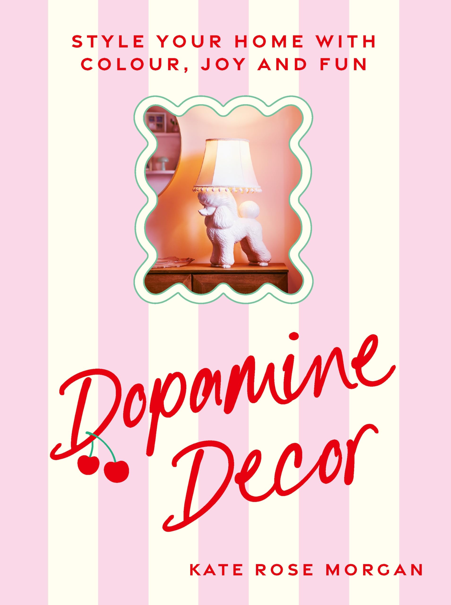 Dopamine Decor by Kate Rose Morgan HARDBACK 9781529927979