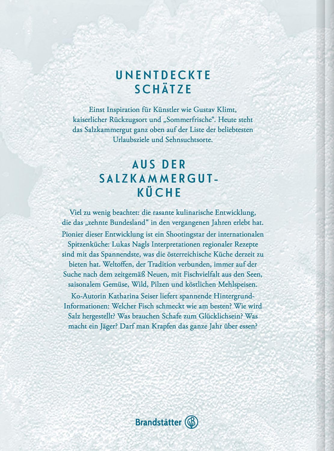 Salzkammergut: Das Kochbuch – Regionale Spitzenküche von Haubenkoch Lukas Nagl! Traditionelle Rezepte, Fischvielfalt, Wild und saisonale Köstlichkeiten aus einer der schönsten Regionen Österreichs!