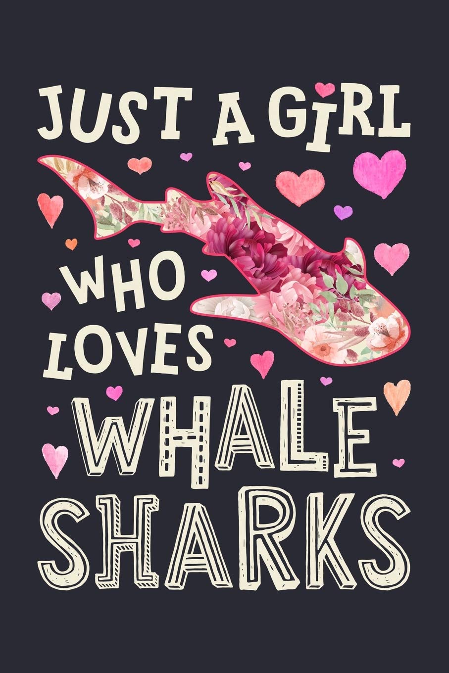 Just a Girl Who Loves Whale Sharks: Whale Shark Lined Notebook, Journal, Organizer, Diary, Composition Notebook, Gifts for Whale Shark Lovers