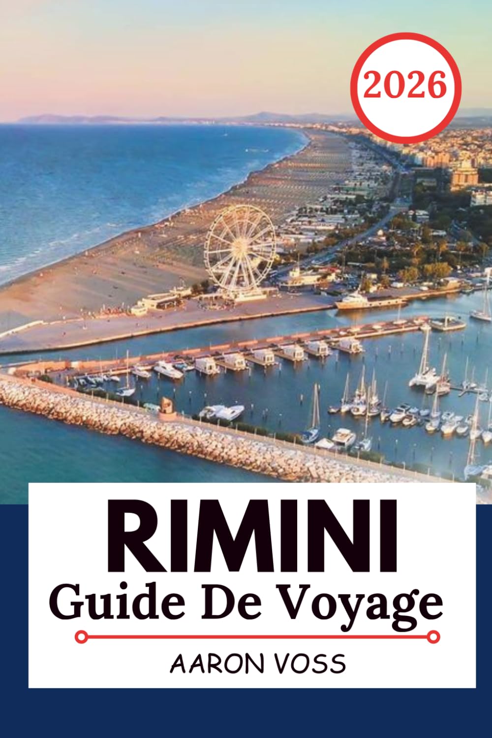 RIMINI GUIDE DE VOYAGE 2026: Plages, vieille ville historique, trajets côtiers, excursions d'une journée et expériences authentiques de voyage en Adriatique