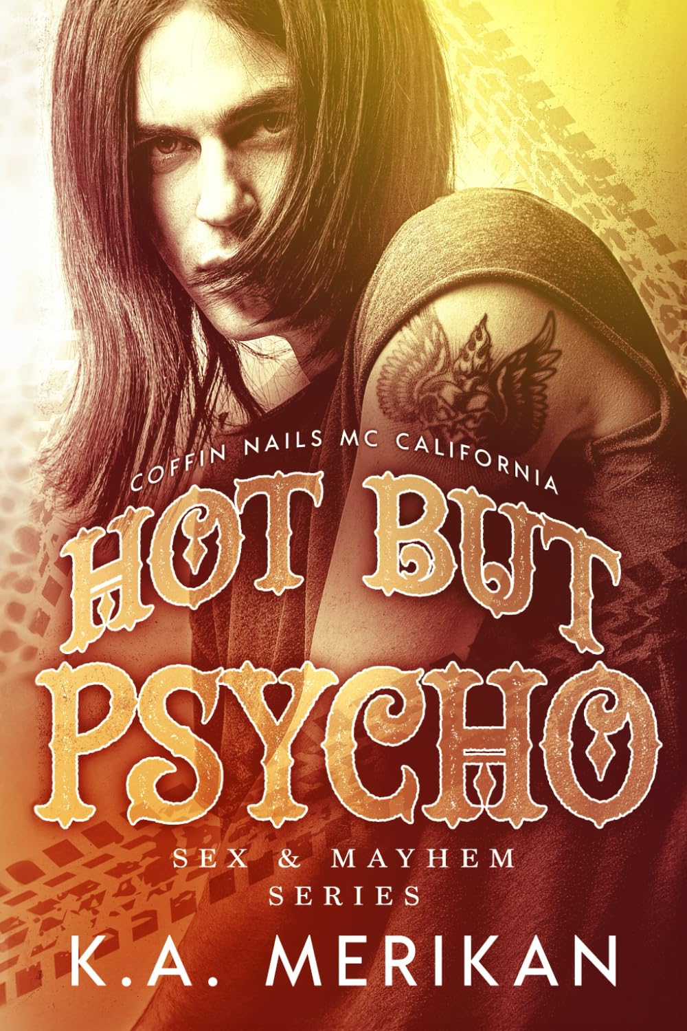 Hot but Psycho - Coffin Nails MC California (gay M/M romance novel) (Sex & Mayhem)