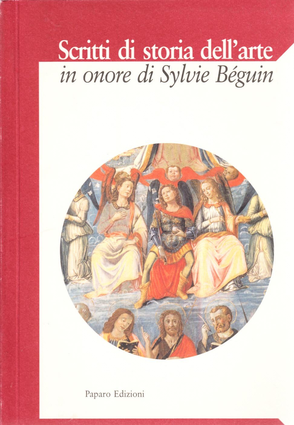 Scritti di storia dell'arte in onore di Sylvie Béguin
