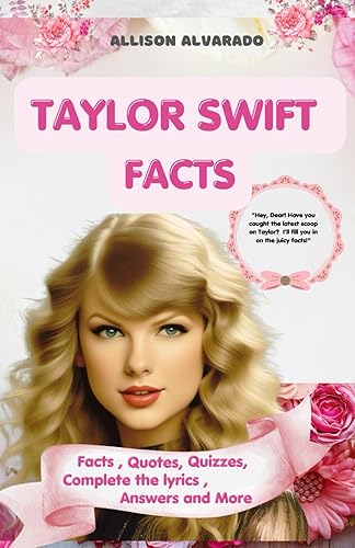 Taylor Swift Facts: Taylor Swift's Facts, Quizzes , Quotes and complete the lyrics challenge