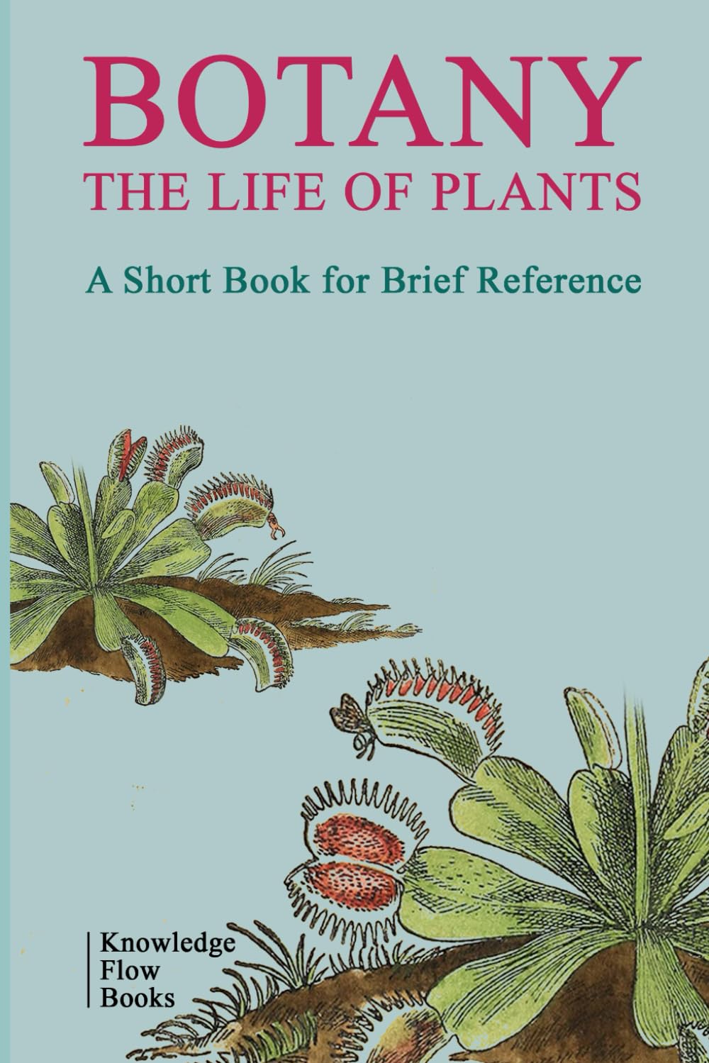 Botany The life of Plants (Science Foundation Series)