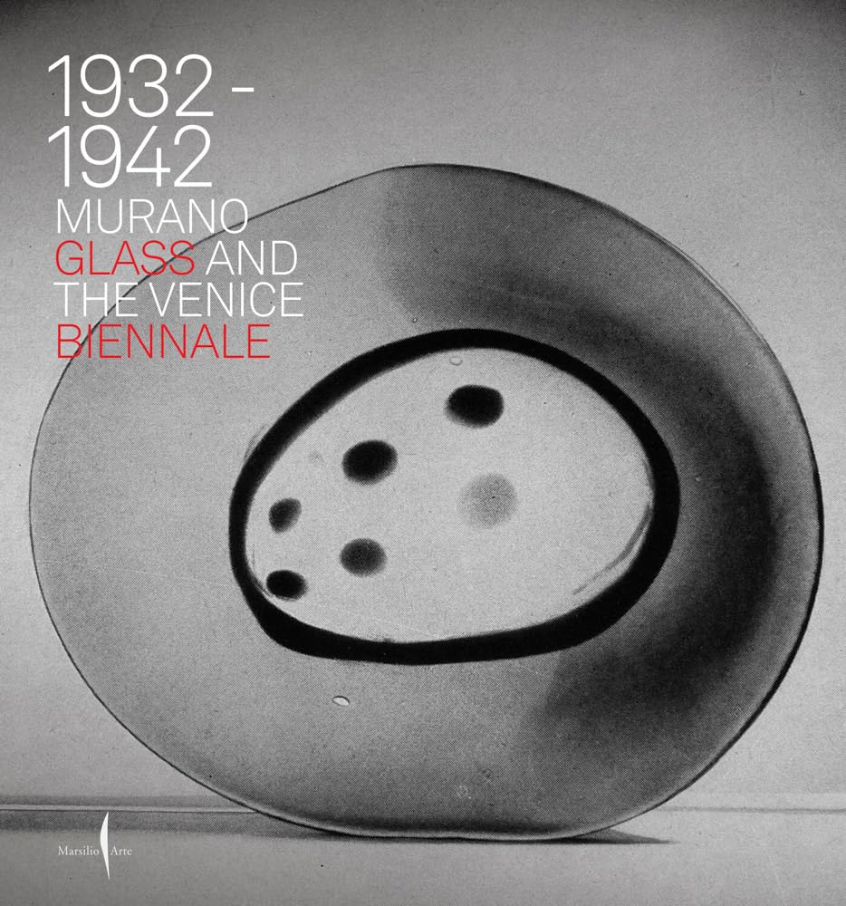 Murano Glass and the Venice Biennale: 1932–1942      Hardcover – October 28, 2025