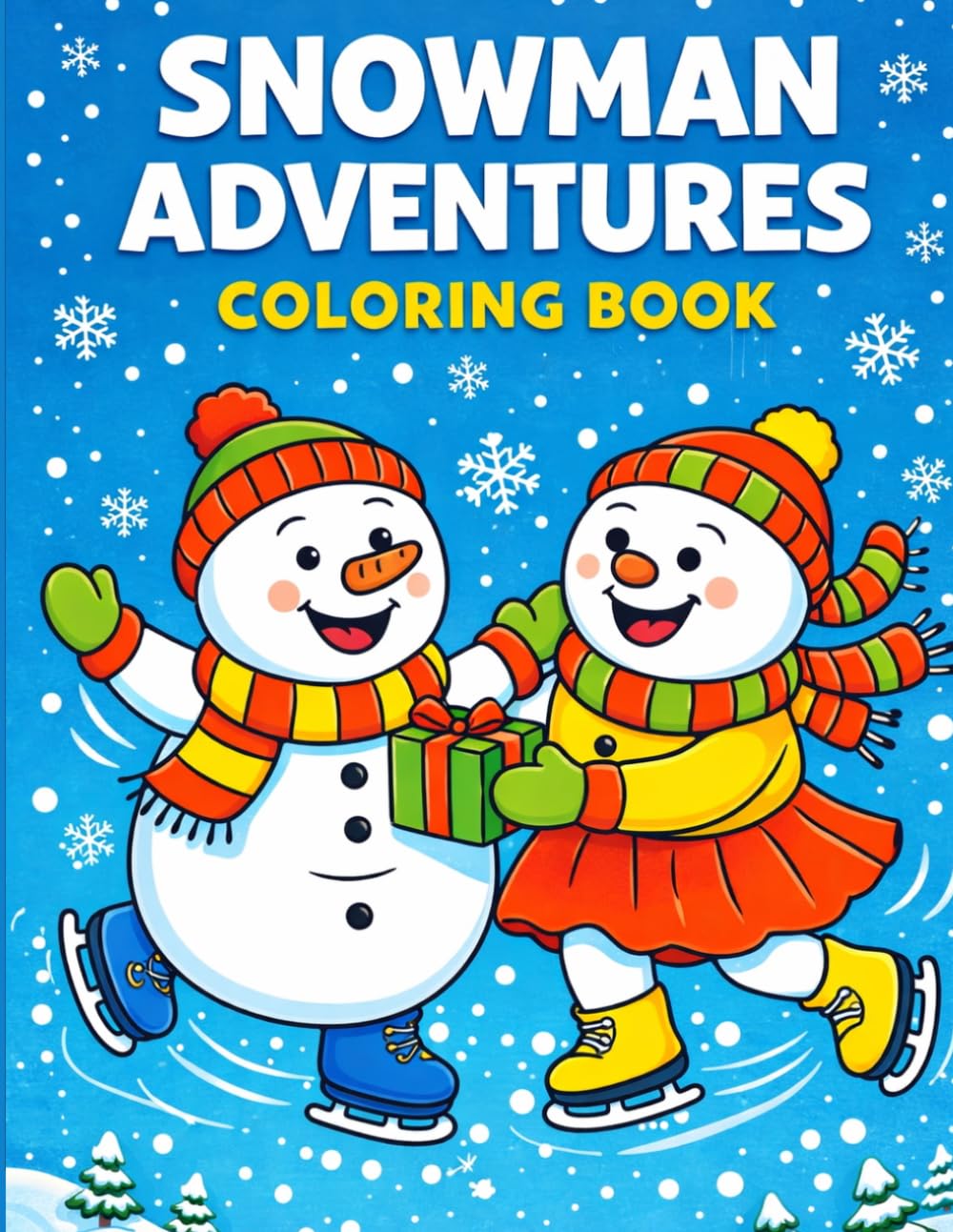 Snowman Adventures Coloring Book: 60 Fun & Festive Winter Scenes with Cute Snowmen, Animals, Snowflakes & Holiday Activities