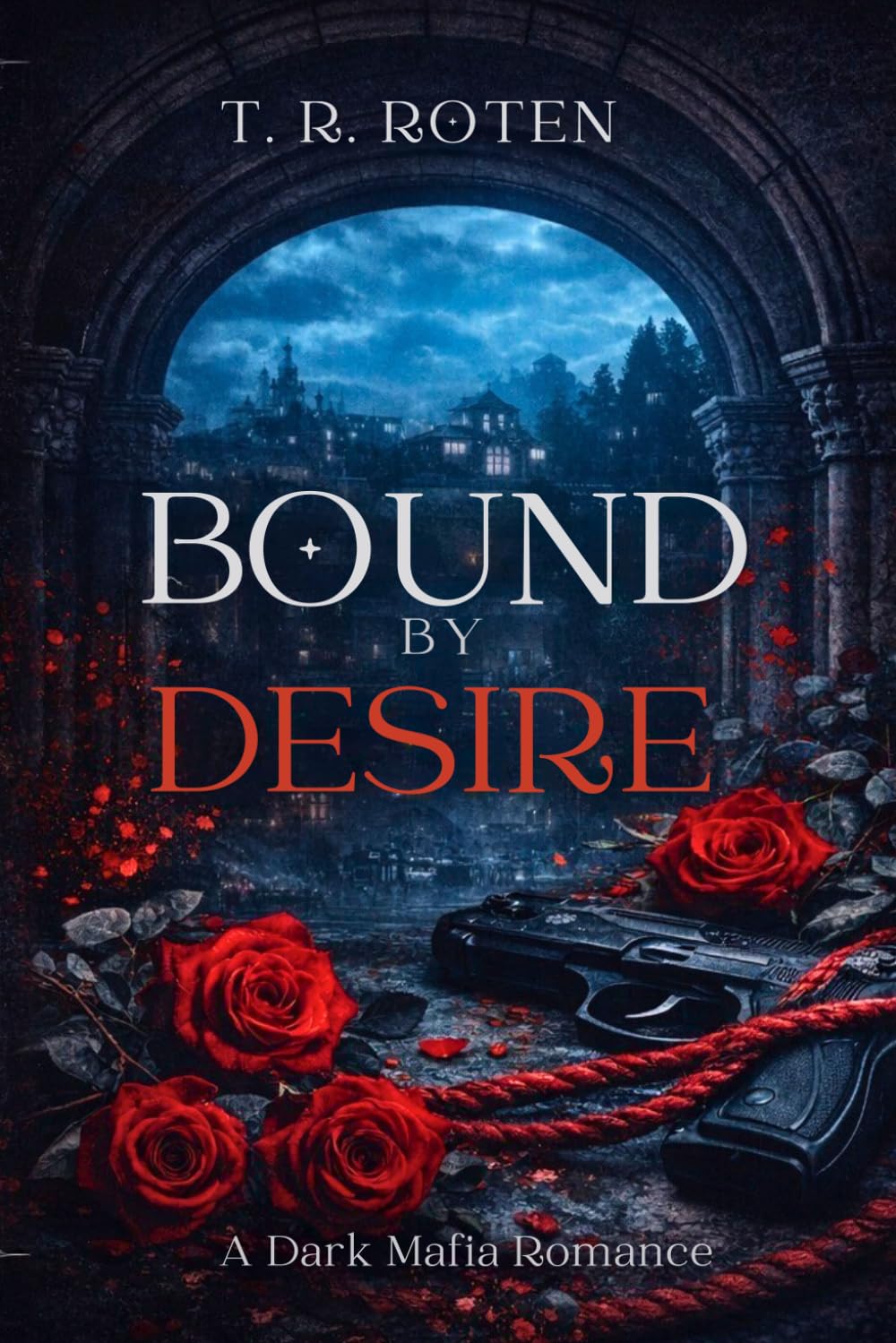 Bound By Desire: A Dark Mafia Obsession Romance: 1 (The Bound Series)