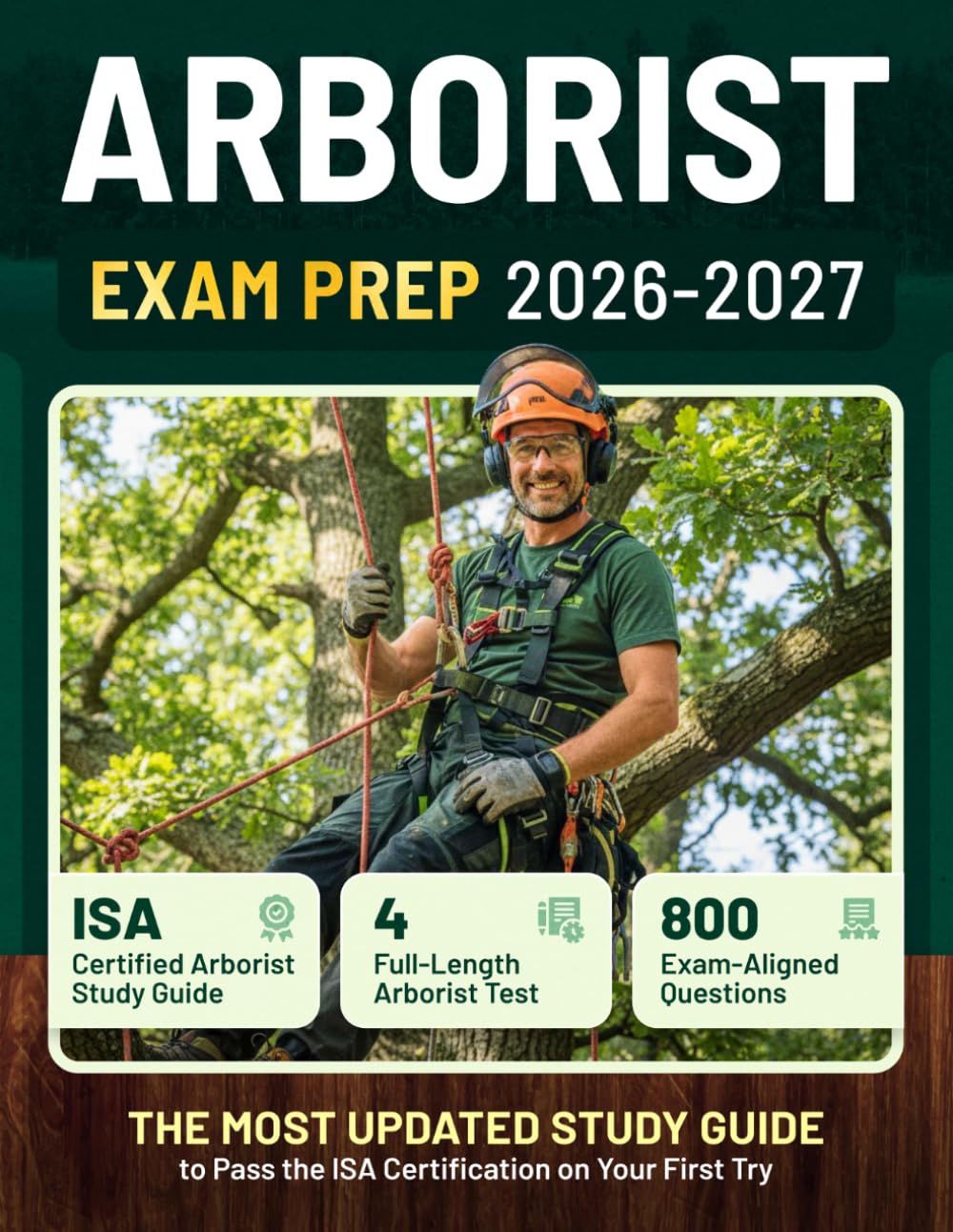 ARBORIST EXAM PREP 2026-2027: A comprehensive exam prep to ISA certification with full length question and answer (Professional Exam Test ARBORIST)