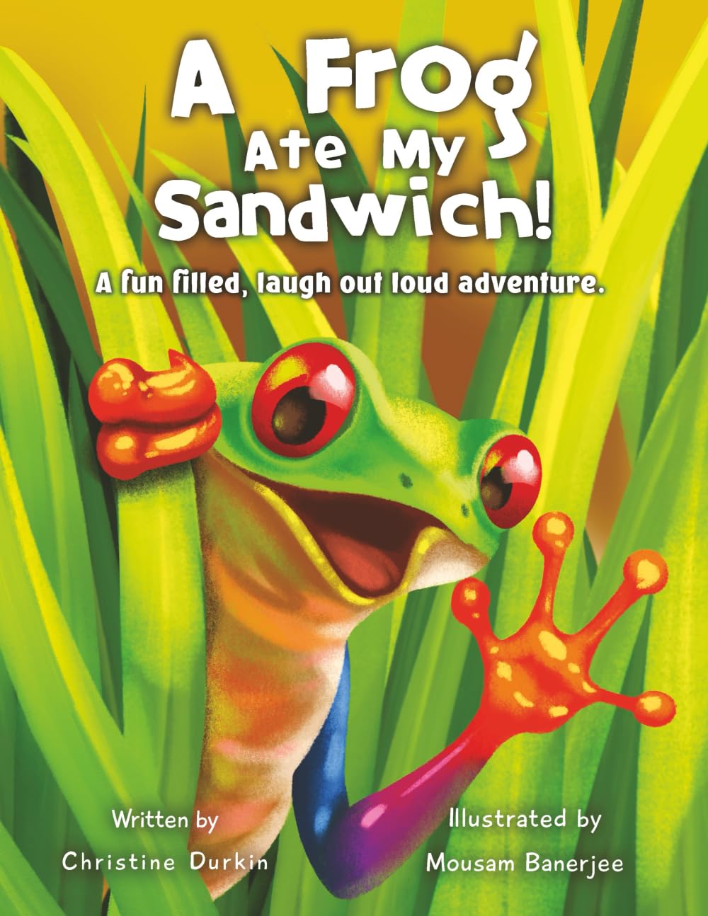 A Frog Ate My Sandwich!: A fun filled, laugh out loud adventure (The Adventures of Walter the Frog)