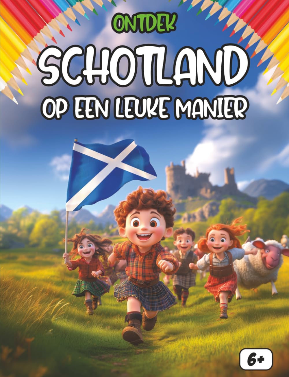 Ontdek Schotland op een leuke manier: Een leuk en educatief ontdekkingsboek voor nieuwsgierige kinderen over cultuur, geschiedenis, tradities, legendes, eten, quizzen en kleurplaten