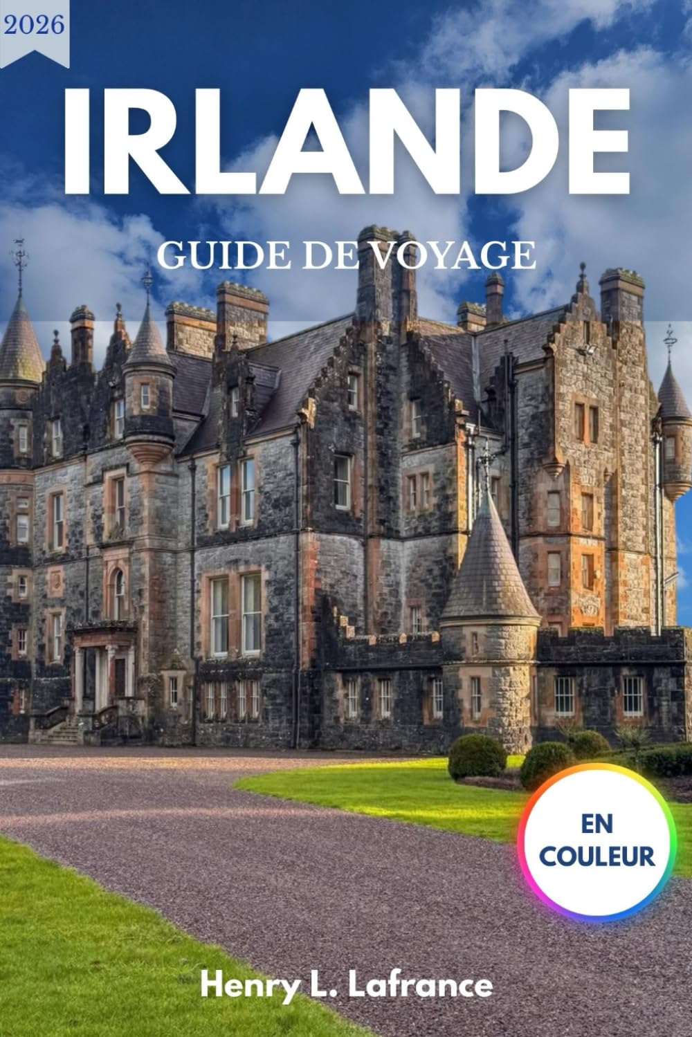 IRLANDE GUIDE DE VOYAGE 2026: Options d’hébergement et itinéraires, avec des informations sur les visas ainsi qu’un aperçu des transports locaux