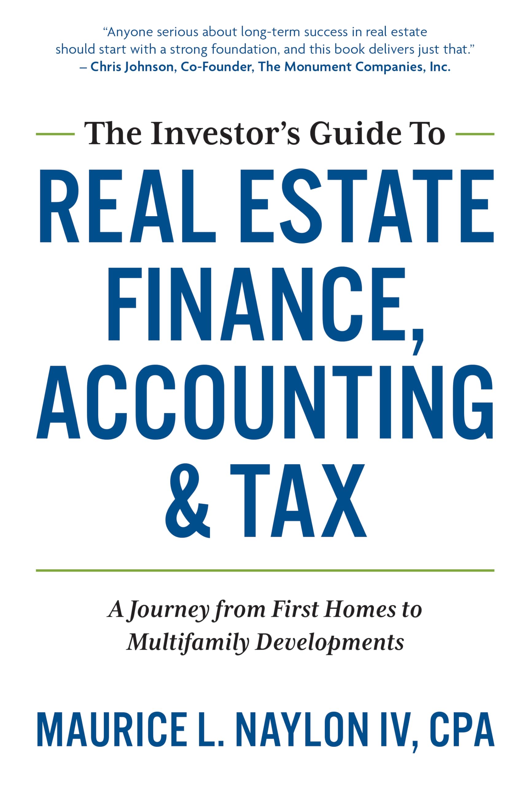 The Investor’s Guide to Real Estate Finance, Accounting & Tax: A Journey from First Homes to Multifamily Developments
