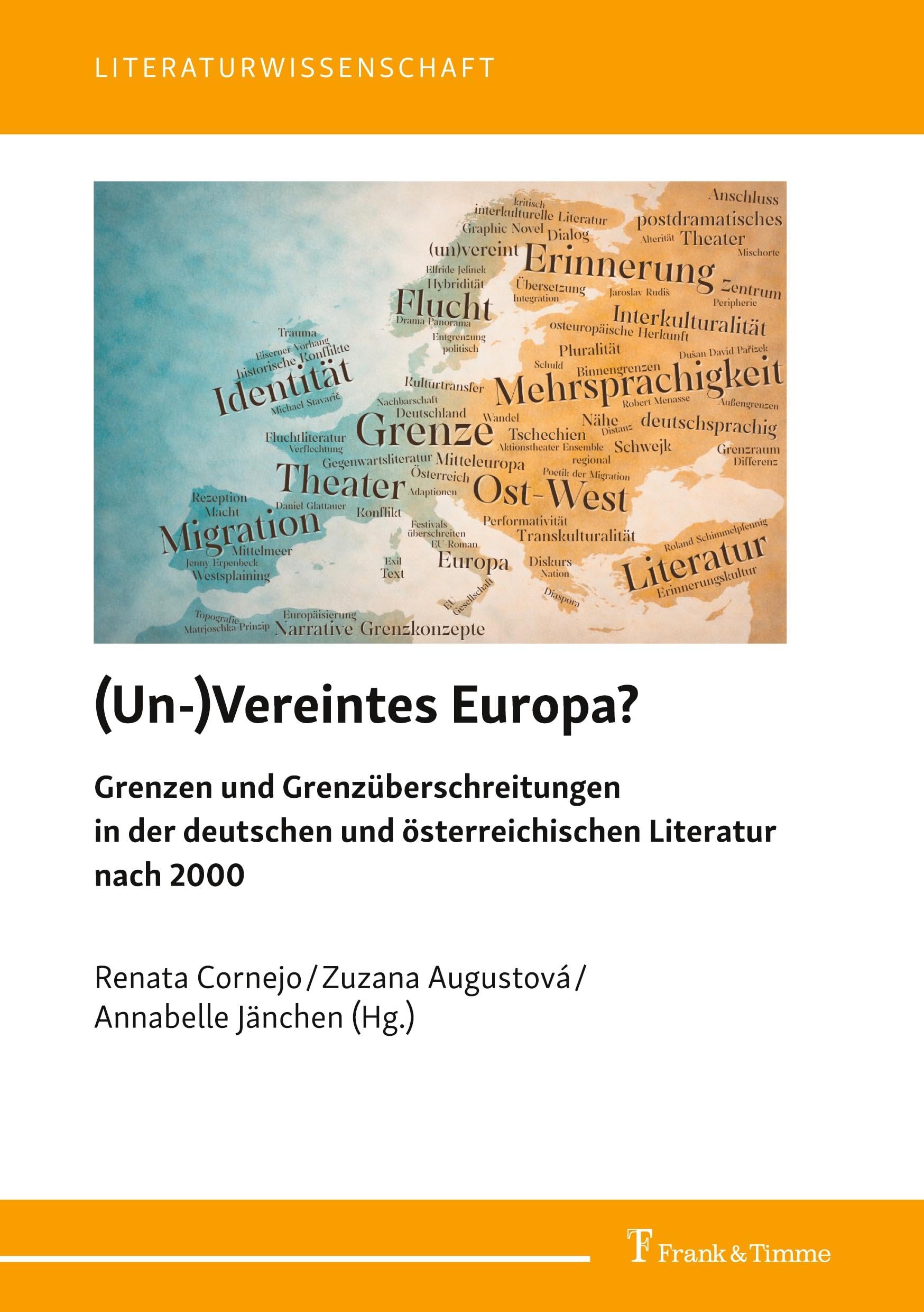 (Un-)Vereintes Europa?: Grenzen und Grenzüberschreitungen in der deutschen und österreichischen Literatur nach 2000 (Literaturwissenschaft)