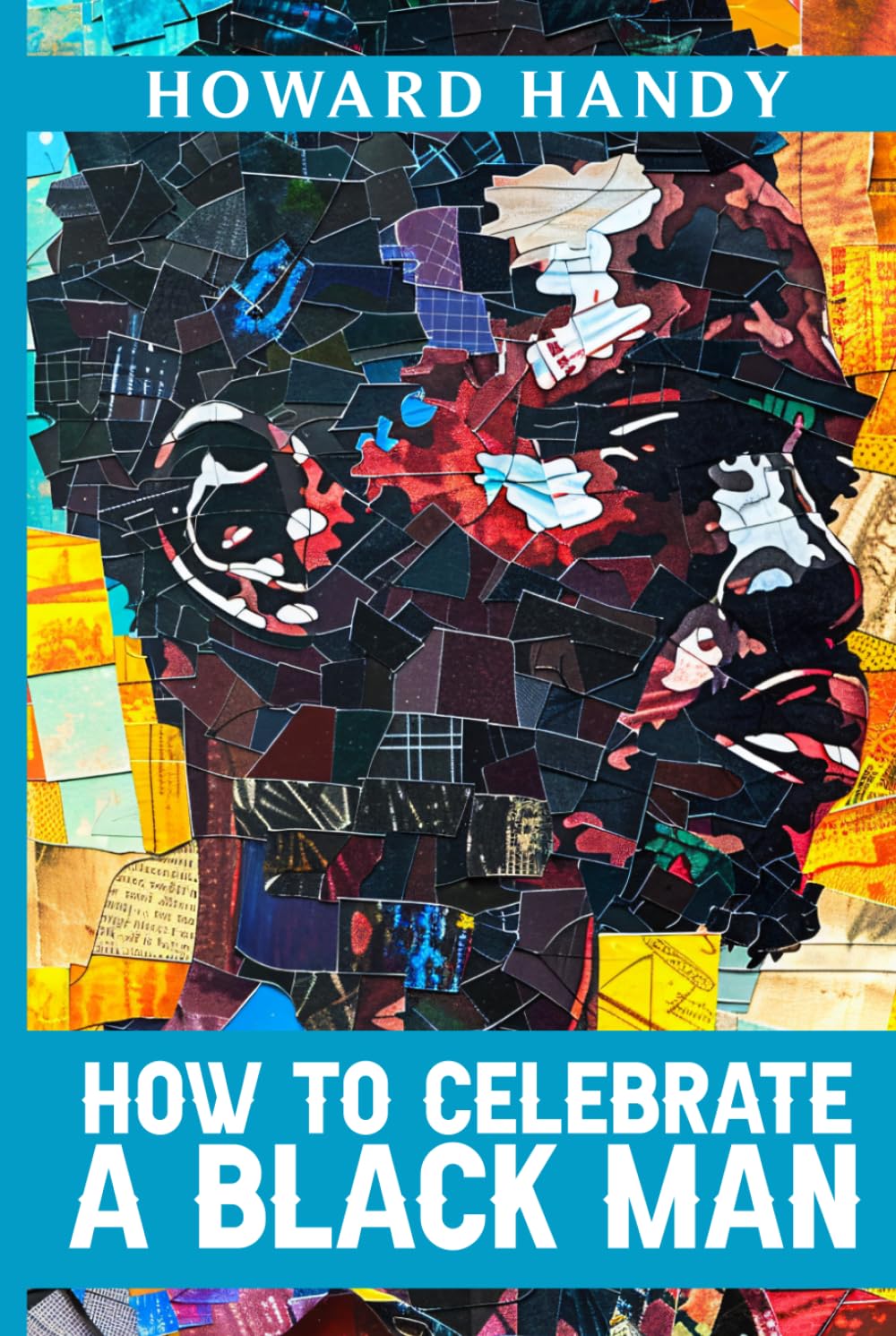 How To Celebrate A Black Man: Where Understanding Begins, Healing Follows