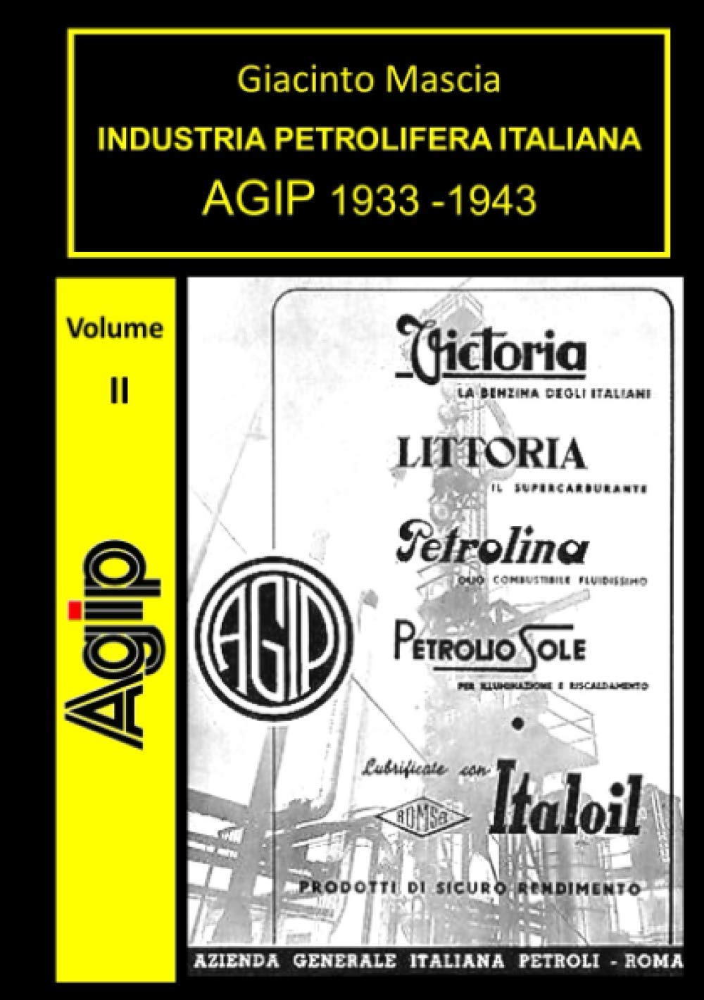 INDUSTRIA PETROLIFERA ITALIANA. AGIP 1933-1943 Vol. II (Italian Edition)