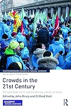 Crowds in the 21st Century: Perspectives from contemporary social science (Contemporary Issues in Social Science)