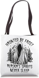 Haunted By Frost Alaskas Spirits Never Sleep Tote Bag
