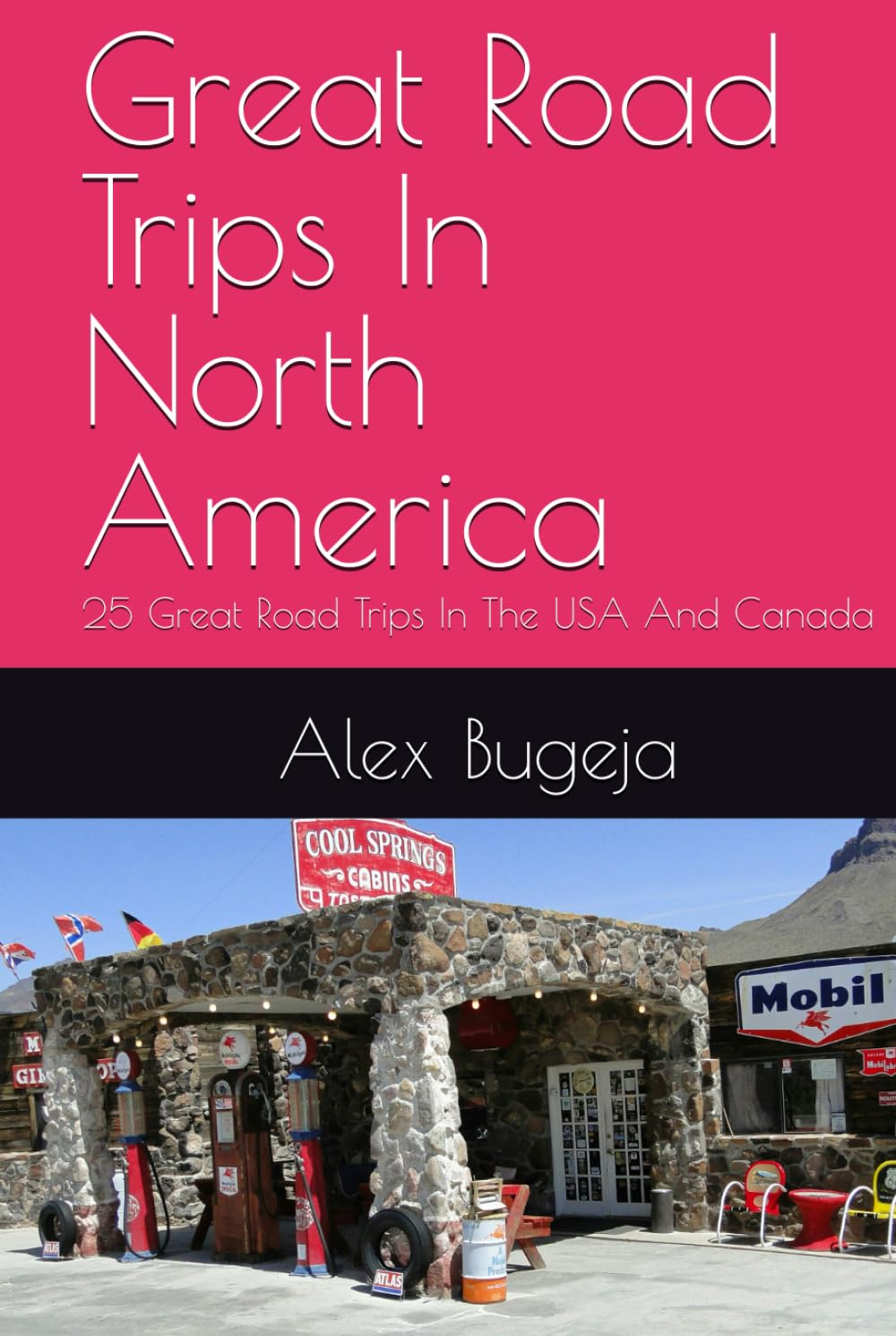 Great Road Trips In North America: 25 Great Road Trips In The USA And Canada