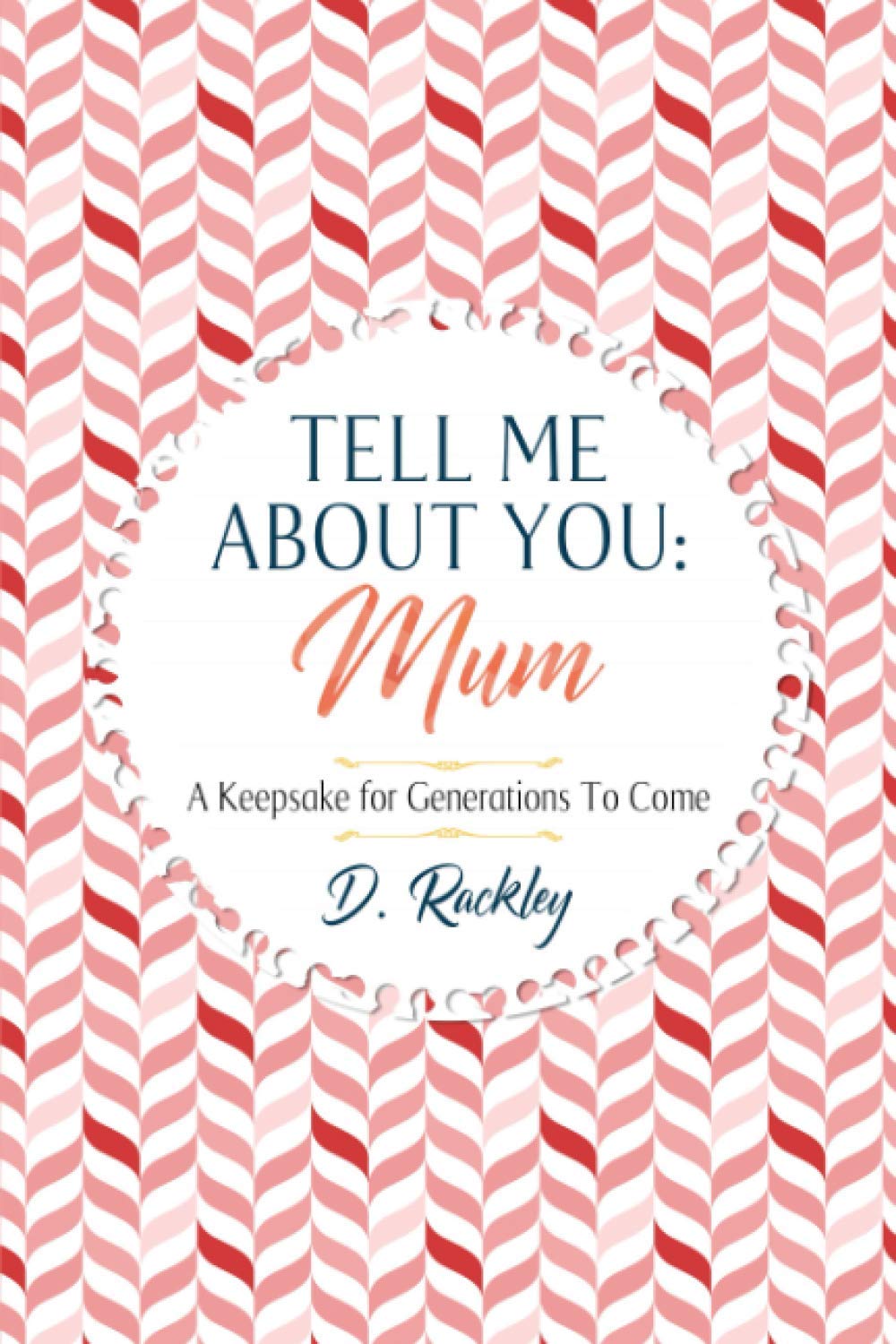 Tell Me About You: Mum: A Keepsake For Generations To Come