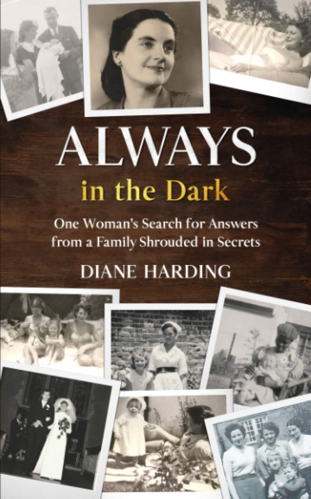 Diane Harding - Always in the Dark - Biography Book