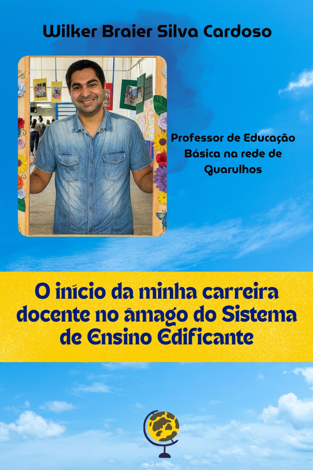 O início da minha carreira docente no âmago do sistema de Ensino edificante