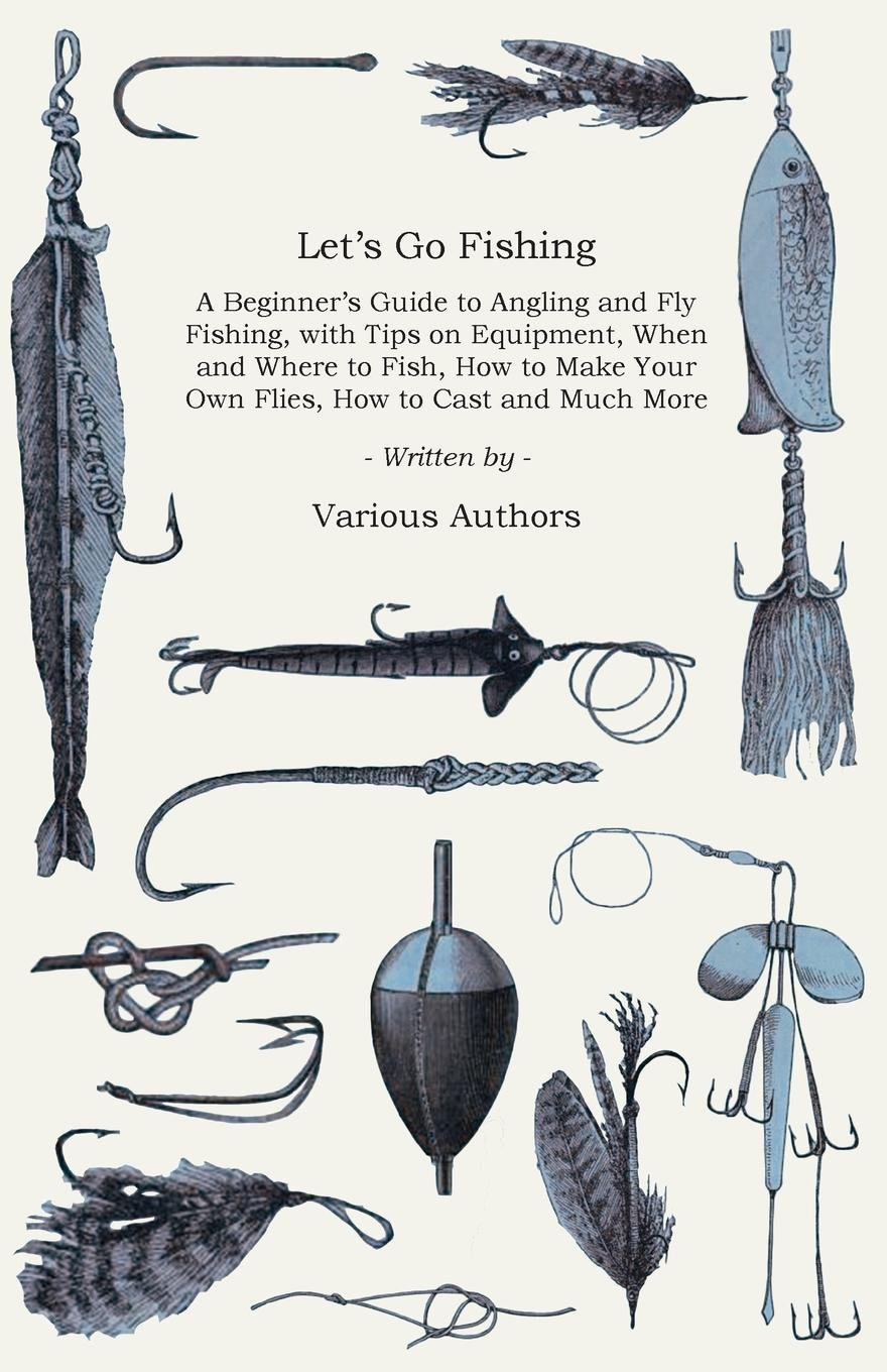 Buy Let's Go Fishing A Beginner's Guide to Angling and Fly Fishing