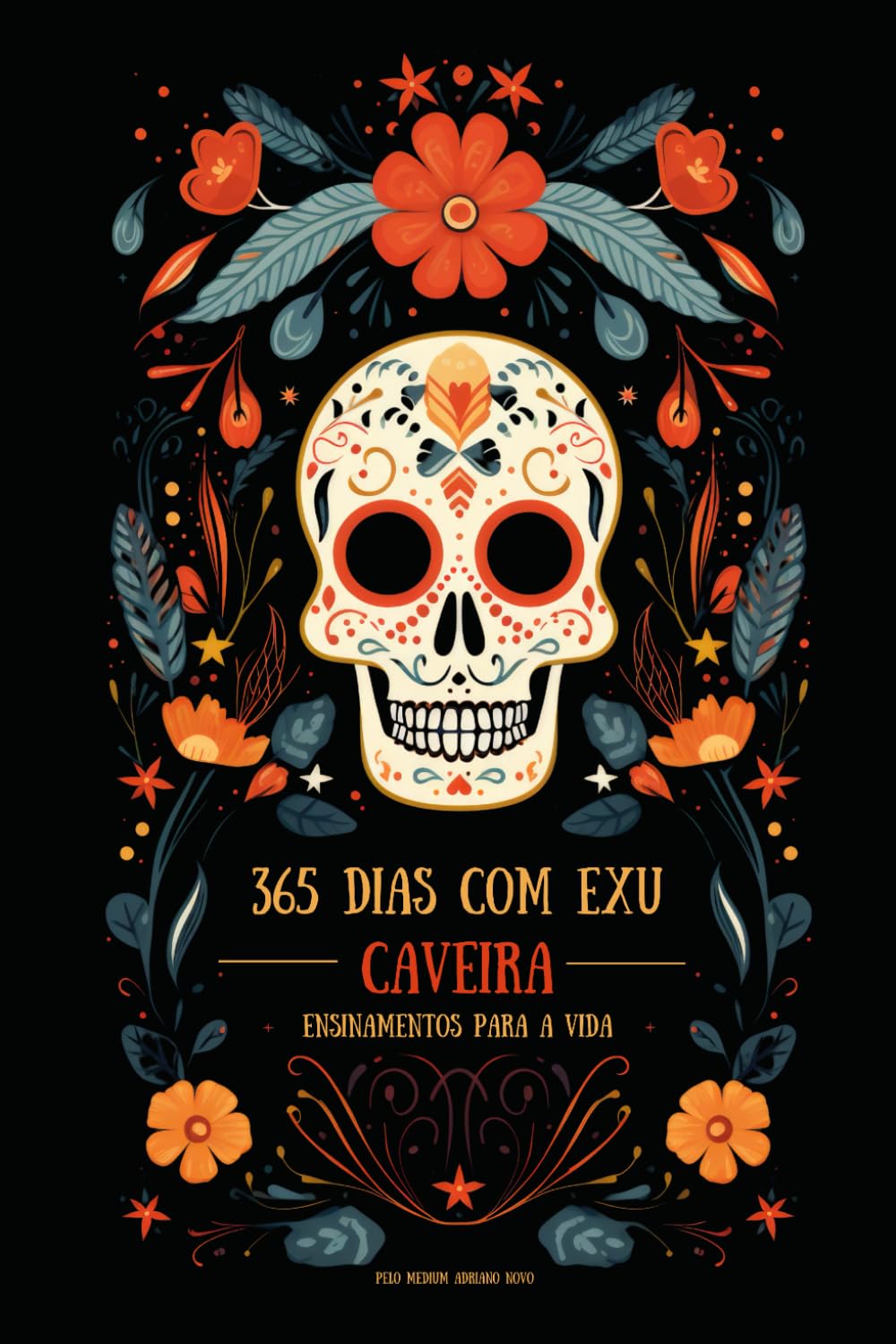 365 dias com Exu Caveira: Ensinamentos para a vida (Sabedoria de Umbanda)
