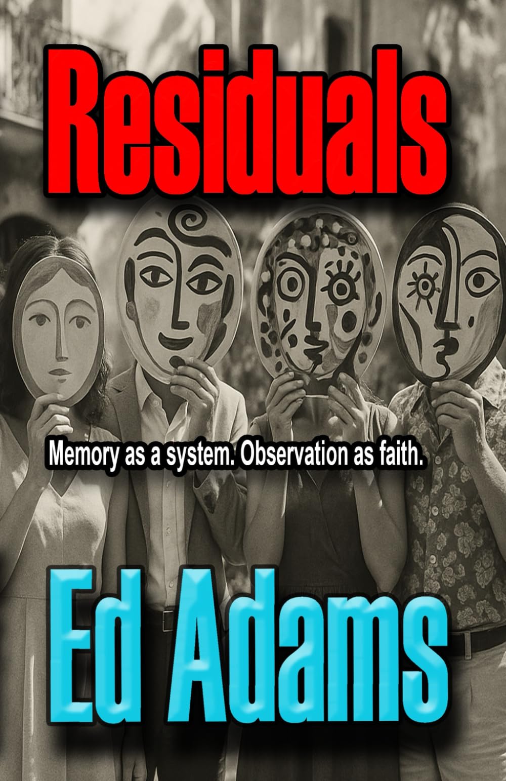 Residuals: Memory as a system. Observation as faith. (Psalm for the Last User)
