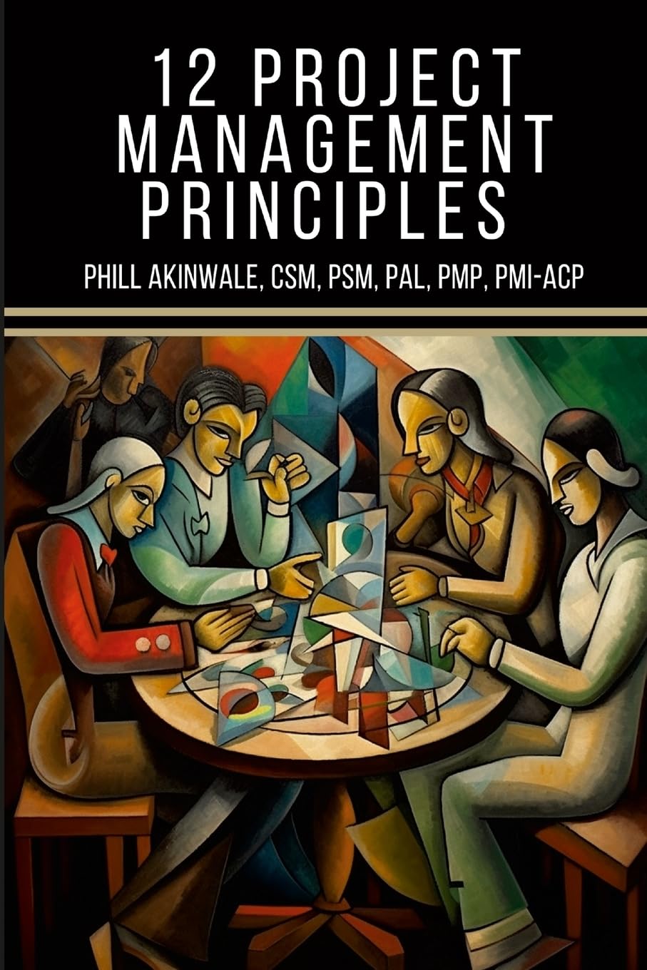 12 Principles of Project Management: The Time Machine Tale (A PMP(R) and CAPM(R) Exam Study Aid)