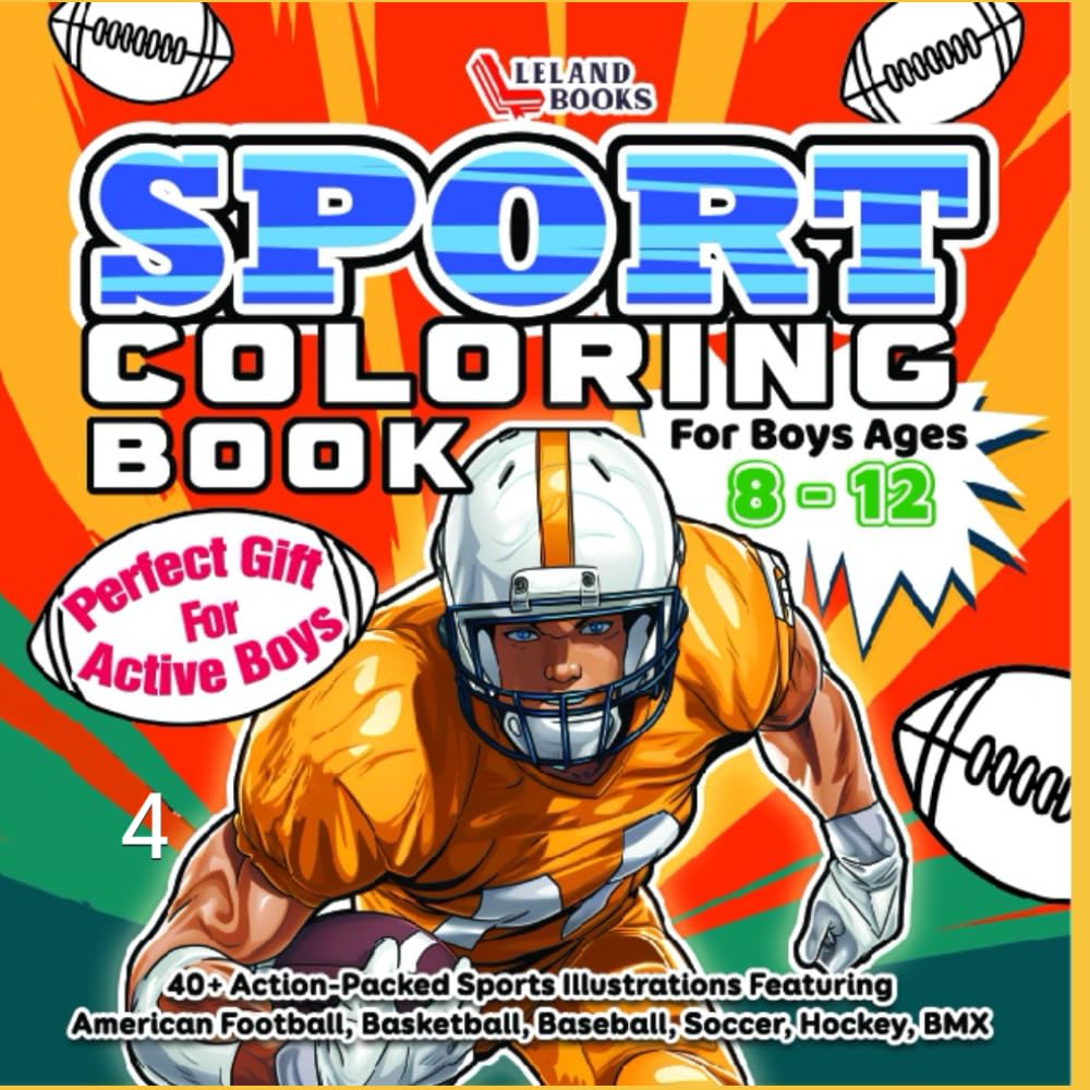 Coloring Book for Boys Age 8-12: 40+ Action-Packed Sports Illustrations Featuring American Football, Basketball, Baseball, Soccer, Hockey, BMX | Perfect Gift For Active Boys