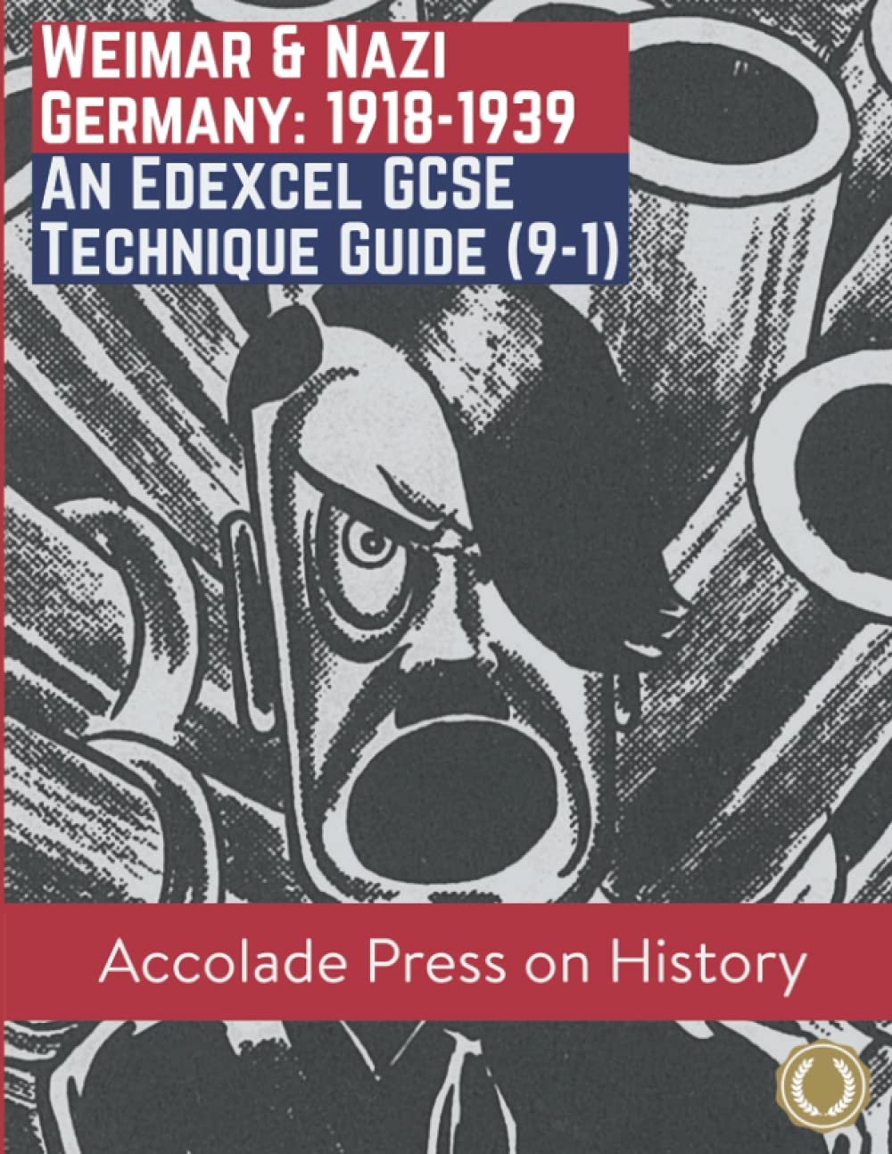 Weimar and Nazi Germany, 1918-1939: An Edexcel GCSE Technique Guide (9-1) (Accolade for GCSE History (Edexcel))