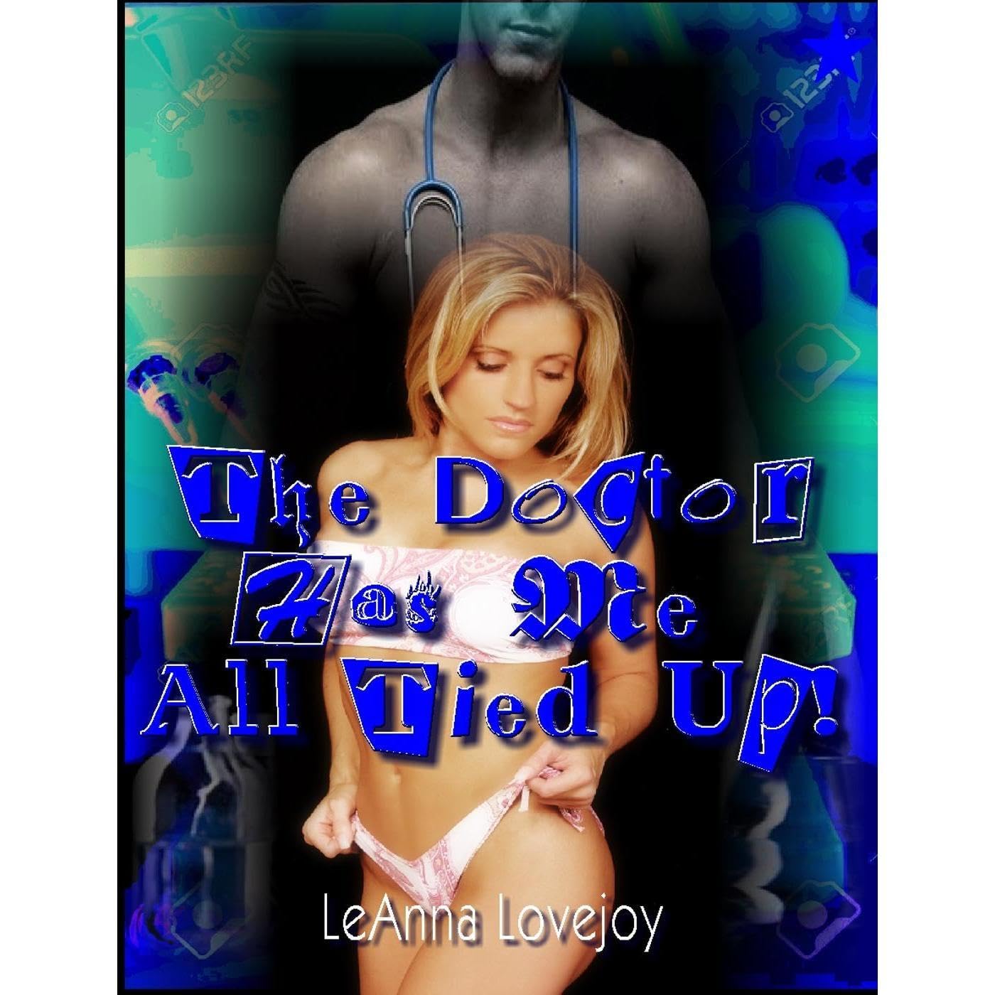 The Doctor Has Me All Tied Up! Bound & Examined - Complete Novella