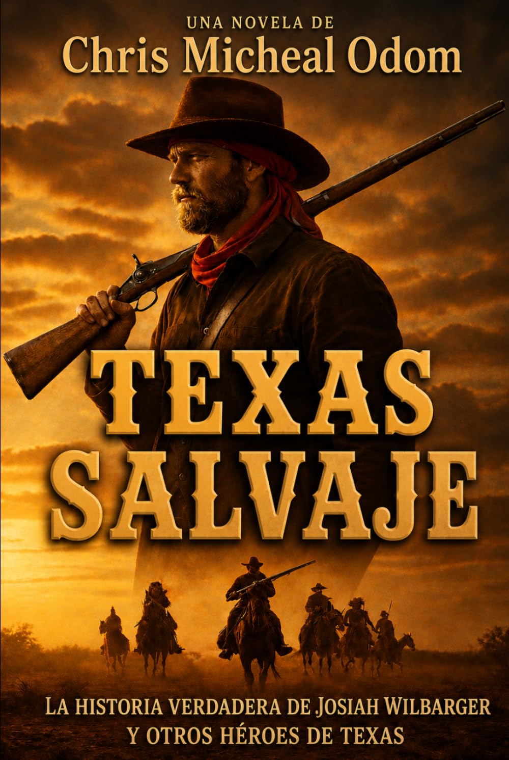 Texas Salvaje: La historia verdadera de Josiah Wilbarger y otros héroes de Texas