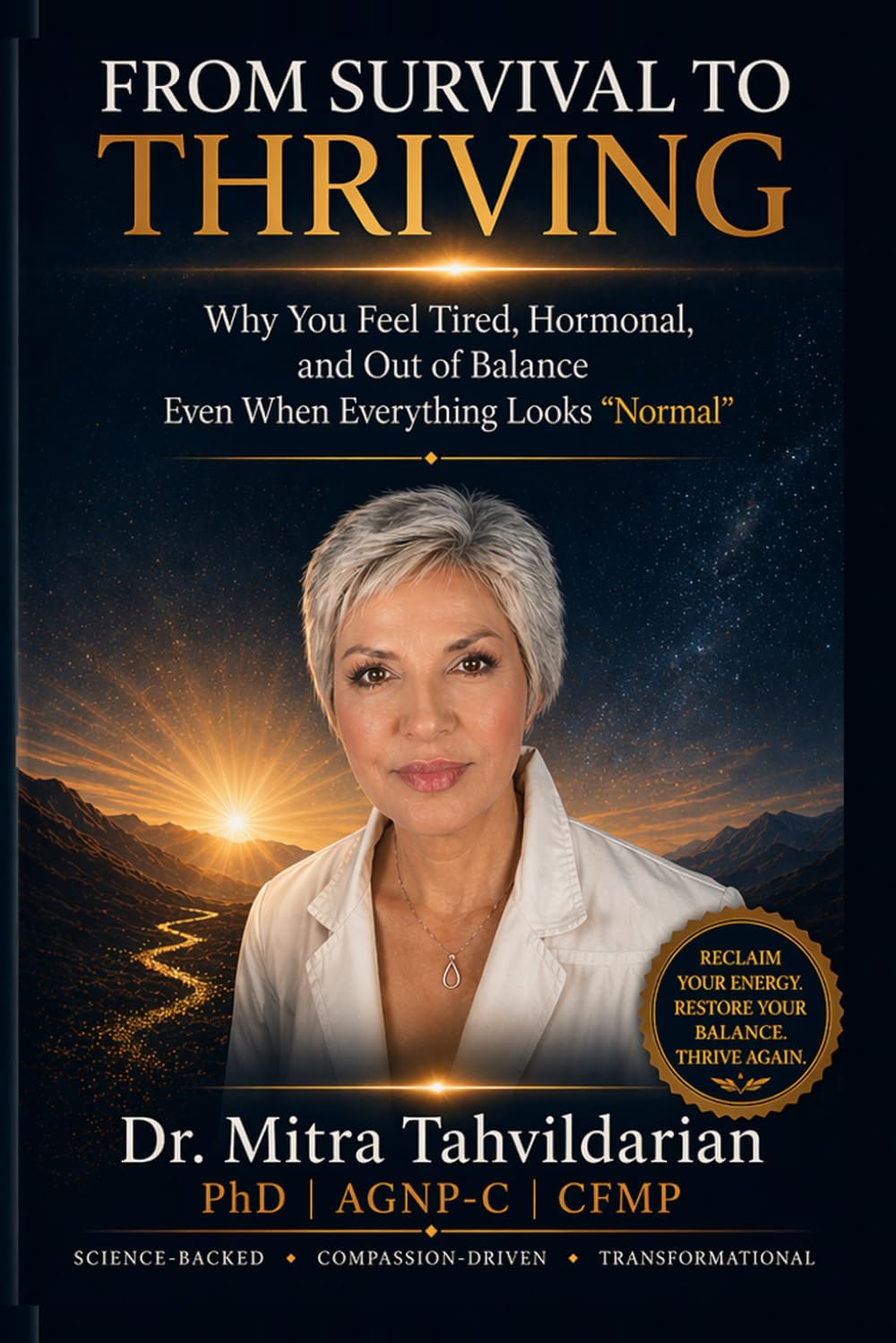 FROM SURVIVAL TO THRIVING: Why You Feel Tired, Hormonal, and Out of Balance Even When Everything Looks “Normal”