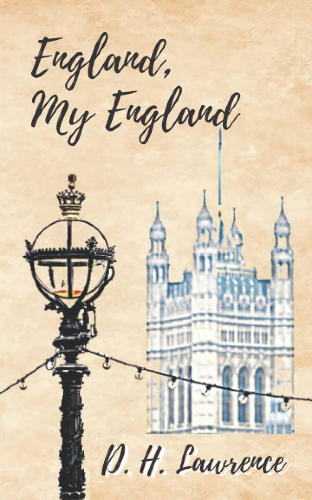 England, My England: A D. H. Lawrence’ Classic Novel – An Historical Short Stories Collection (Annotated)