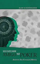 Seu Melhor Amigo no Poker. Aumente Sua Vantagem Mental
