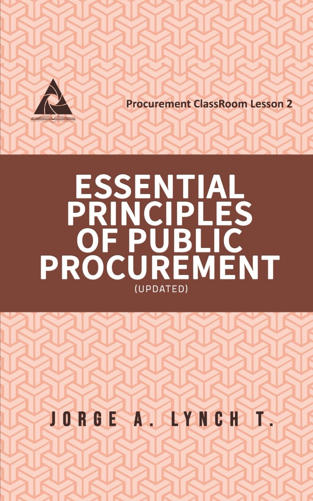 Essential Principles of Public Procurement (Procurement ClassRoom Lessons)