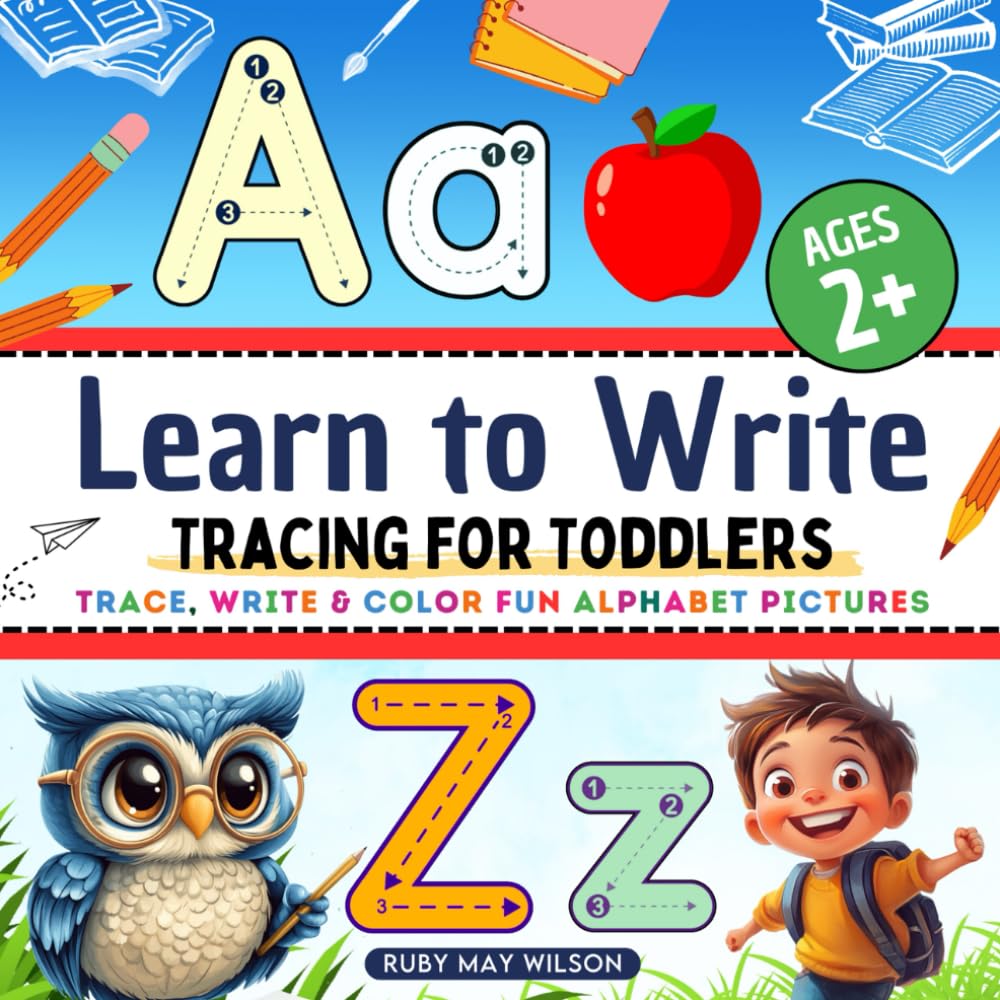 Learn to Write: Tracing for Toddlers: Trace, Write & Color Fun Alphabet Pictures