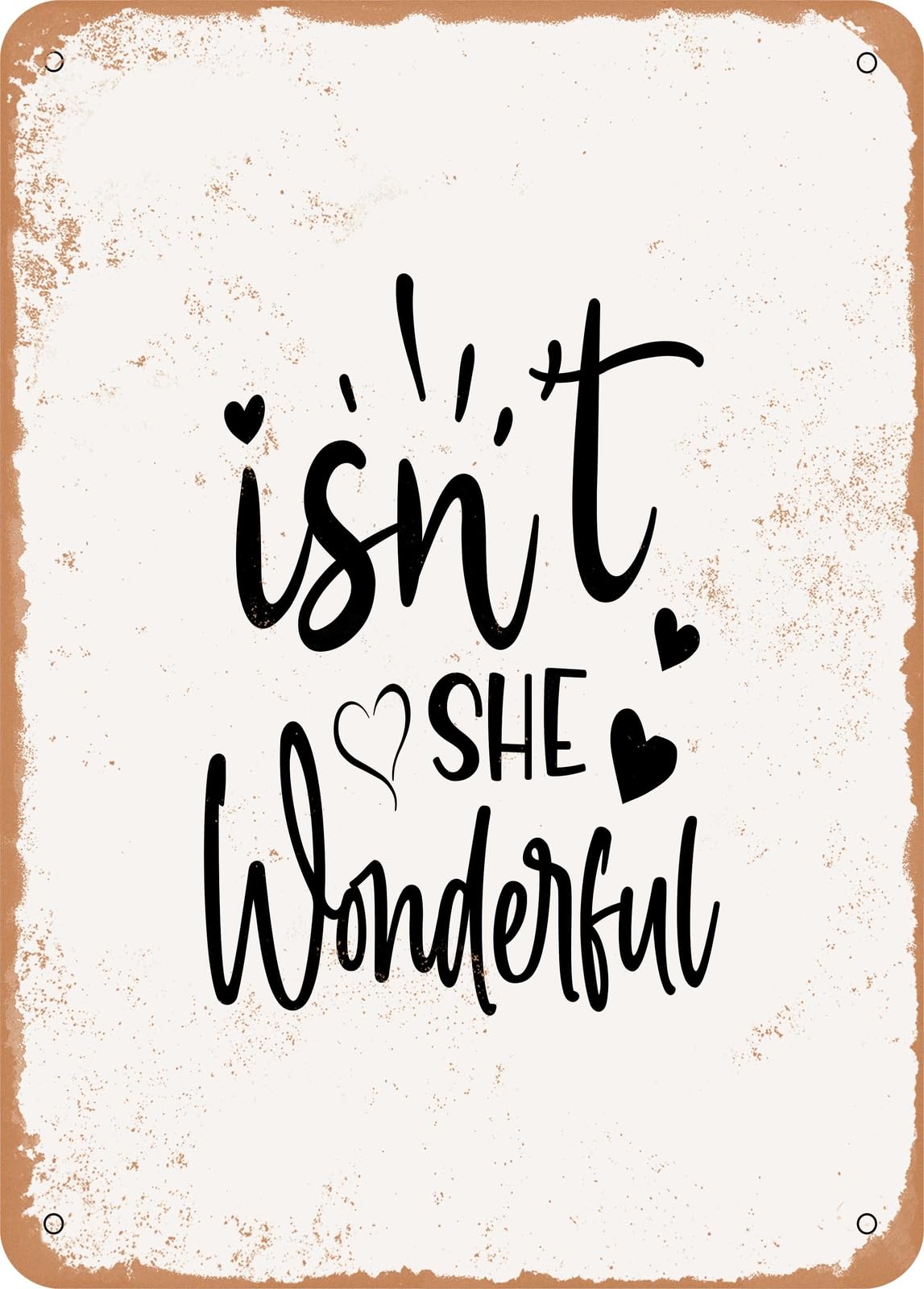 Metal Sign - Isn't She Wonderful 2 - Vintage Rusty Look home decor