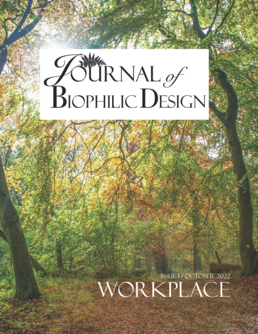 Journal of Biophilic Design - Issue 1: The Workplace      Paperback – October 11, 2022