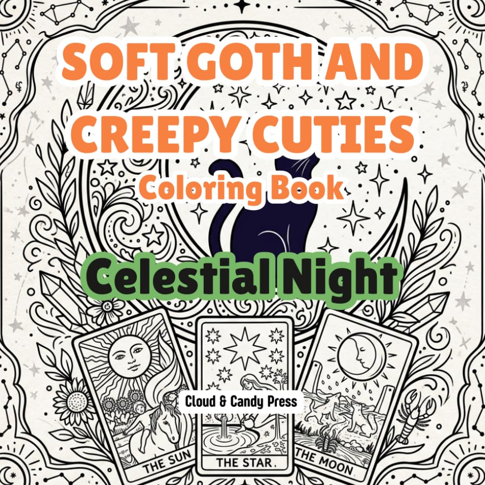 Celestial Night Coloring Book | A Mystical Goth Coloring Journey with Tarot Cards, Crescent Moons, and Witchy Black Cats for Magical Relaxation (The "Soft Goth & Creepy Cutie" Series)