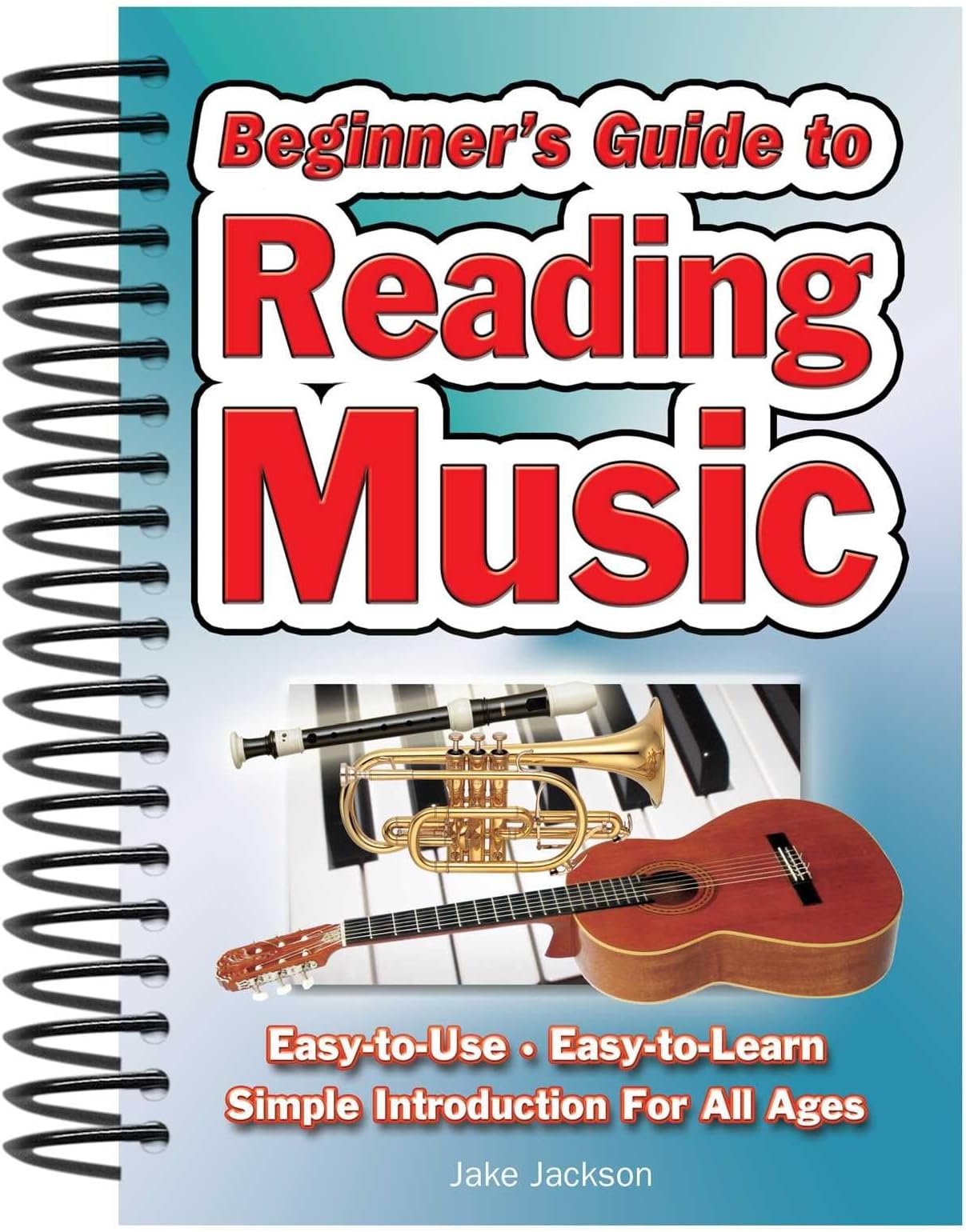 Flame Tree Music Beginner's Guide to Reading Easy to Use, Easy to Learn; A Simple Introduction for All Ages
