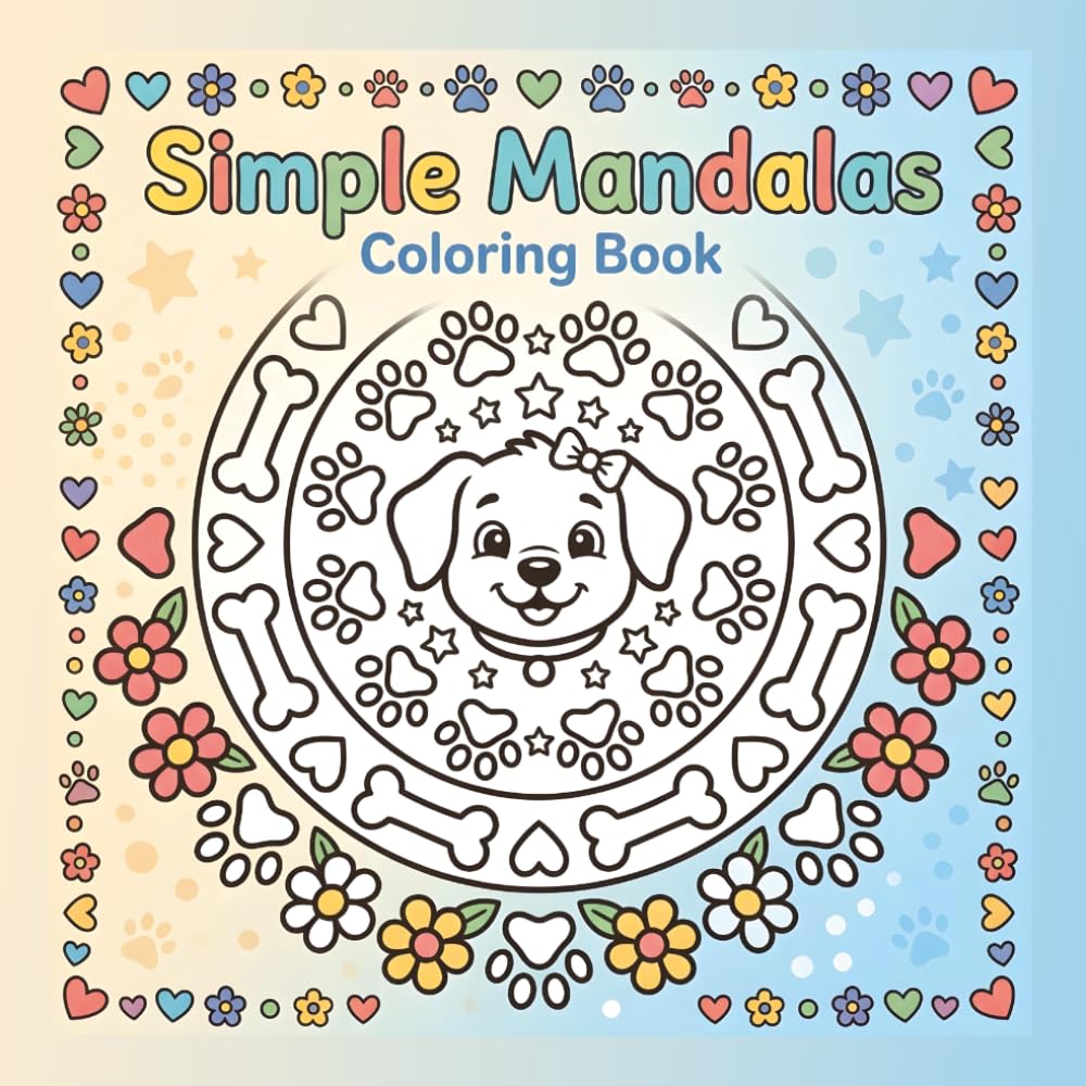 Easy Animal Mandala Coloring Book for Kids: Cute and Simple Animal Mandalas for Relaxation, Creativity, and Fun