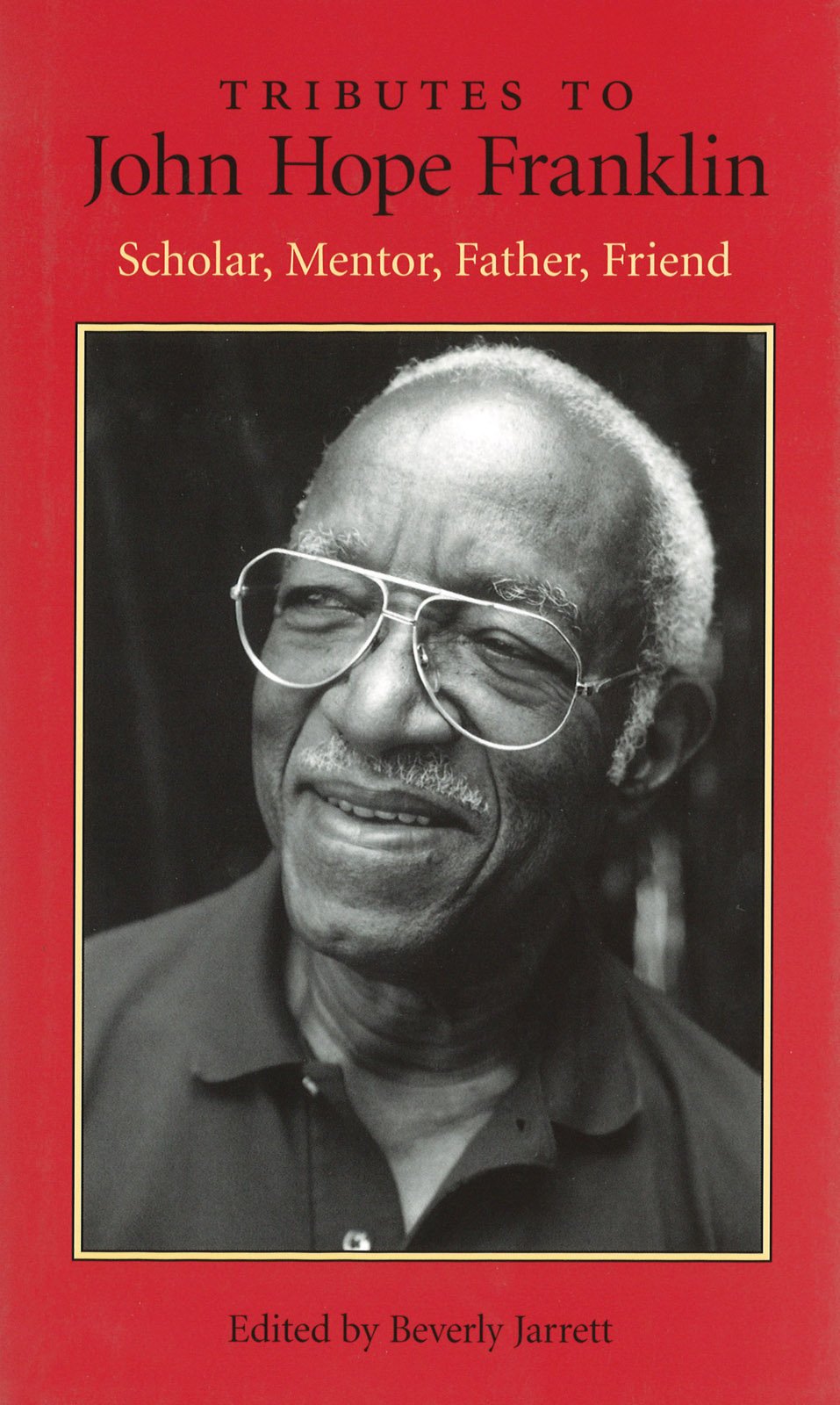 Buy Tributes to John Hope Franklin: Scholar, Mentor, Father, Friend — BookShops.in