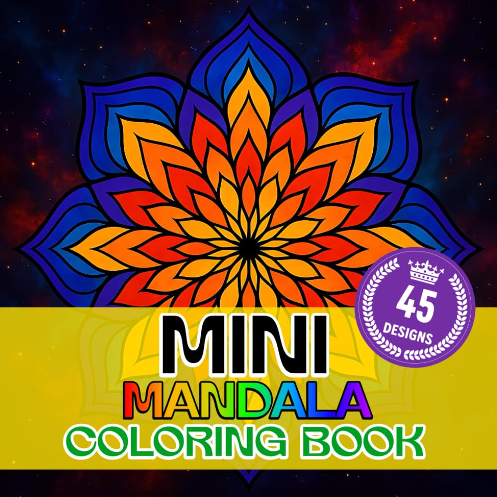 Mini Mandala Coloring Book: Symmetrical 45 Simple Designs For Stress Relief And Calm To Kids Adults And Seniors