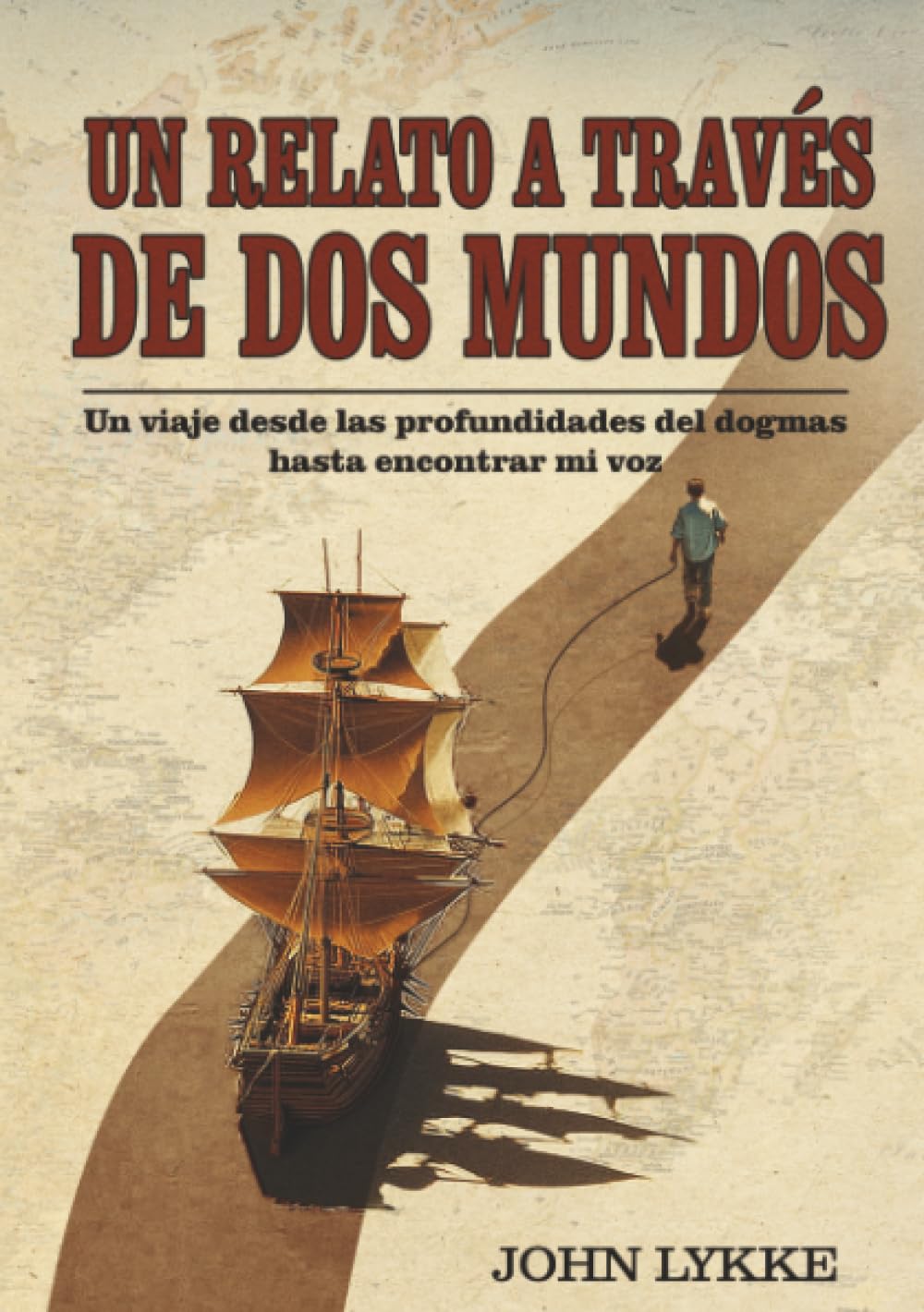 Un Relato a Través de Dos Mundos: Un viaje desde las profundidades del Dogmas hasta encontrar mi voz